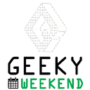 Geeky Weekend